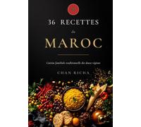 36 recettes du Maroc: La cuisine familiale traditionnelle des douze régions