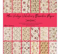 36 Sheets More Vintage Valentine's-Themed Decorative Paper Pad for Scrapbooking: 18 Single-Sided Love Style Papers 8.5" x 8.5" for Journalling, Card Making, Decoupage & Other Crafts