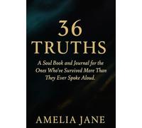 36 Truths: A Soul Journal for the Ones Who’ve Survived More Than They Spoke Aloud