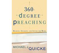 360 Degree Preaching: Hearing, Speaking, And Living The Word
