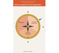 360 Language Learning Series for the Spanish Tenses - Book 13: Spanish Present Subjunctive