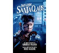 3615 Code Santa Claus: The Official Novelization (Echo On Novelizations)