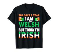 364 Days a Year I Am Welsh Irish Wales T-Shirt