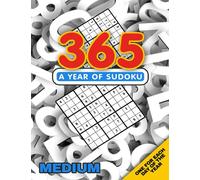 365 A Year of Sudoku: One medium puzzle for each day of the year