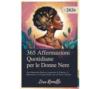 365 Affermazioni Quotidiane per le Donne Nere 2026: Una Mentalità Radiosa Aumenta la Fiducia, il Benessere e lo Scopo Nella vita di Tutti i Giorni