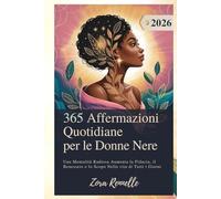 365 Affermazioni Quotidiane per le Donne Nere 2026: Una Mentalità Radiosa Aumenta la Fiducia, il Benessere e lo Scopo Nella vita di Tutti i Giorni