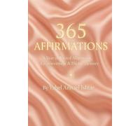 365 Affirmations: A Year of Sacred Alignment, Empowerment & Divine Memory (Llamas Solares Primordiales)