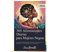 365 Afirmaciones Diarias para Mujeres Negras 2026: Una Mentalidad Radiante Potencia la Confianza, el Bienestar y el Propósito en la Vida Diaria