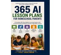 365 AI LESSON PLANS FOR HOMESCHOOL PARENTS: A Complete 365-Day Homeschool Curriculum with One-Page Lessons, AI-Assisted Personalization, and Ready-to-Teach Daily Instruction