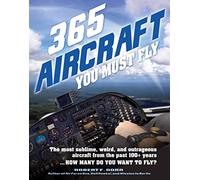 365 Aircraft You Must Fly: The most sublime, weird, and outrageous aircraft from the past 100+ years ... How many do you want to fly? (2) (Paint Expert)