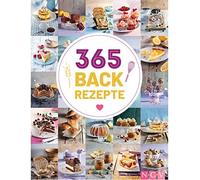 365 Backrezepte: Ein köstliches Backrezept für jeden Tag im Jahr. Ba (Paperback)
