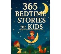 365 Bedtime Stories for Kids: A Magical Story for Every Night of the Year