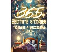 365 Bedtime Stories to Raise a Successful Child
