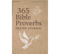 365 Bible Proverbs Journal: Daily Bible Verses, Prayer Prompts, and Guided Reflections for a Year of Faith-Filled Growth