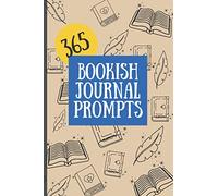 365 Bookish Journal Prompts: A Year of Writing for Book Lovers