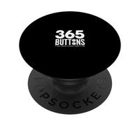 365 Buttons It Only Needs To Make Sense To Me PopSockets Adhesive PopGrip