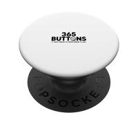 365 Buttons It Only Needs To Make Sense To Me PopSockets Adhesive PopGrip