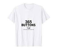 365 Buttons It Only Needs to Make Sense to Me T-Shirt