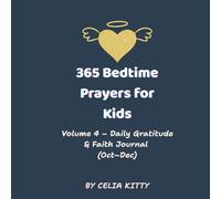 365 Christian Bedtime Prayers for Kids (Ages 4-10) - Volume 4: October to December: Faith-Filled Bedtime Prayers to Inspire Hope, Joy, and God’s Peace Every Night