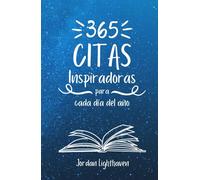 365 Citas Inspiradoras para cada día del año: Voces que resuenan, pensamientos que perduran