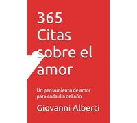 365 Citas sobre el amor: Un pensamiento de amor para cada día del año