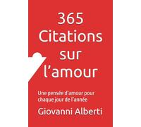 365 Citations sur l’amour: Une pensée d’amour pour chaque jour de l’année