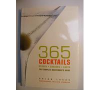 365 Cocktails: Mixers, Shakers, Shots: The Complete Bartender's Guide