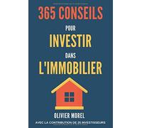 365 Conseils pour Investir dans l'immobilier: découvrez tous les secrets de l'immobilier