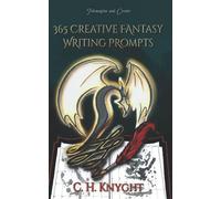 365 Creative Fantasy Writing Prompts: A journal of short daily writing exercises. (Workbooks for writers)