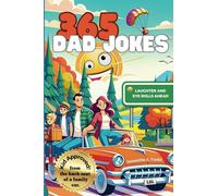365 Dad Jokes: a Joke for every day of the year. Kid Approved!