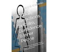 365 Daily Affirmations for Calm, Confidence & Inner Peace: A Guided Self-Love Journal for Women to Reduce Anxiety, Heal Emotionally and Start Fresh Every Day
