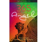 365 Daily Angel Messages: from your Angels for Healing, Inspiration and Guidance