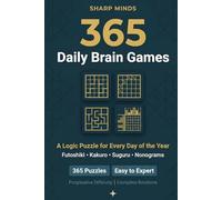 365 Daily Brain Games: A Logic Puzzle for Every Day of the Year - Futoshiki, Kakuro, Suguru & Nonograms (Sharp Minds Puzzles)