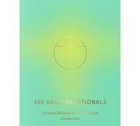 365 Daily Devotionals : Christian Wisdom for Modern Life