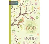 365 Daily Devotions: A Little God Time for Mothers : One Year Devotional