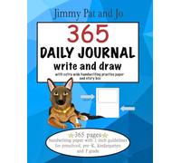 365 Daily Journal write and draw with extra wide handwriting practice paper and story box: for preschool, pre-K, kindergarten and 1st grade. Includes ... wide handwriting guidelines. Jimmy Pat and Jo