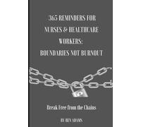 365 DAILY REMINDERS FOR NURSES & HEALTHCARE WORKERS: BOUNDARIES NOT BURNOUT