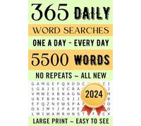 365 DAILY Word Searches in Large Print for Adults: 5500 NEW Words ~ One a Day, Every Day ~ No Repeats ~ THEMED Puzzles ~ Fun for All Ages! Seniors, ... Games ~ 366 Total ~ Giant Leap Year Version