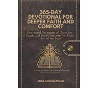 365-Day Devotional for Deeper Faith and Comfort: Prayerful Devotions of Hope, Joy, Peace and God’s Purpose for Every Day of the Year