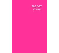 365 Day Journal: 6 x 9 inches, Undated, 1 Page Per Day, 366 Blank Pages, Unlined, Yearly Diary, Bright Pink Cover