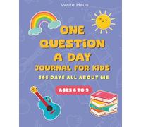 365 Day Journal For Kids: One Question A Day to Inspire Creativity, Gratitude & Self-Discovery, 365 Days of Fun Prompts to Spark Creativity and Self-Reflection