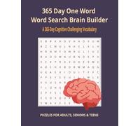 365 Day One Word Word Search Brain Builder: Word Searches with Easy to Read Print about One Word Search, 365 Day Word Search, Brain Builder and More ... puzzles for every day and to sharpen the mind