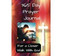 365 Day Prayer Journal For A Closer Walk With God: Bible Notebook | Study Guide |