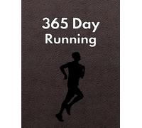 365 Day Running Journal: Daily Running Log Book for Men & Women | Track Runs, Training, Races & Progress | No Date Edition: A Simple Undated Planner to Track Your Daily Runs, Goals & Progress