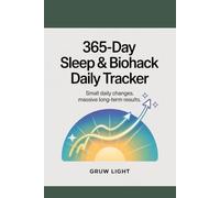“365-Day Sleep & Biohack Daily Tracker: “Small Daily Changes. Massive Long-Term Results”