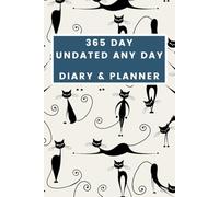 365 Day Undated Any Day Diary & Planner - Black Cat Cover: Your Year, Your Way - The Flexible Path to a Focused Life - Daily Planning and Goal Tracking, Starting Whenever You Choose.