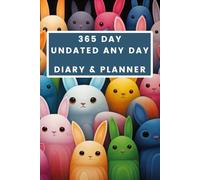 365 Day Undated Any Day Diary & Planner - Rabbits Cover: - Your Year, Your Way - The Flexible Path to a Focused Life - Daily Planning and Goal Tracking, Starting Whenever You Choose.