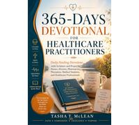 365-DAYS DEVOTIONAL FOR HEALTHCARE PRACTICIONERS: Daily Healing Devotions with Scripture and Prayer for Nurses, Doctors, Pharmacists, Therapists, Medical Students, and Healthcare Professionals