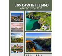 365 Days In Ireland Deluxe Beautiful Photo Book: Beautiful Colorful Images Of The Landscapes Featuring Amazing Pictures and Photos For Kids And Adults ... Book Gifts Idea For Birthday, Christmas