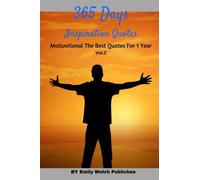 365 Days : inspirational quotes Motivational The Best Quotes For 1 Year Vol.2: Devotions Inspirational quotes your life change for strength: Volume 2